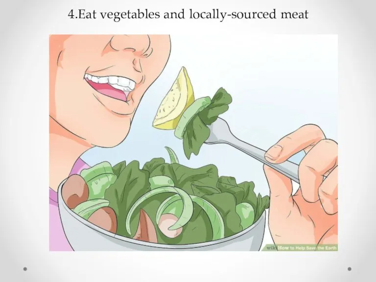 4.Eat vegetables and locally-sourced meat