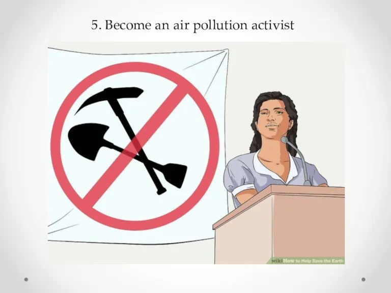 5. Become an air pollution activist