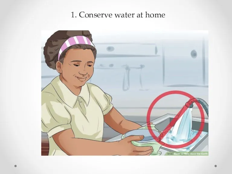 1. Conserve water at home