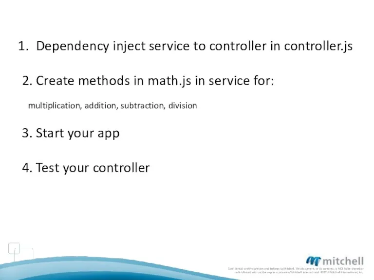 Dependency inject service to controller in controller.js 2. Create methods