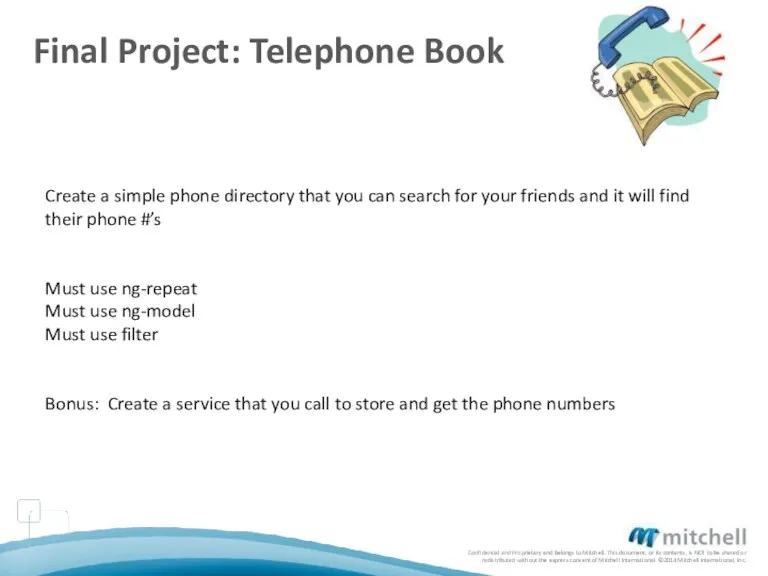 Final Project: Telephone Book Create a simple phone directory that