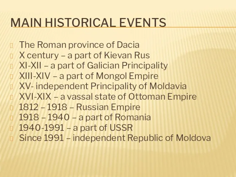 MAIN HISTORICAL EVENTS The Roman province of Dacia X century