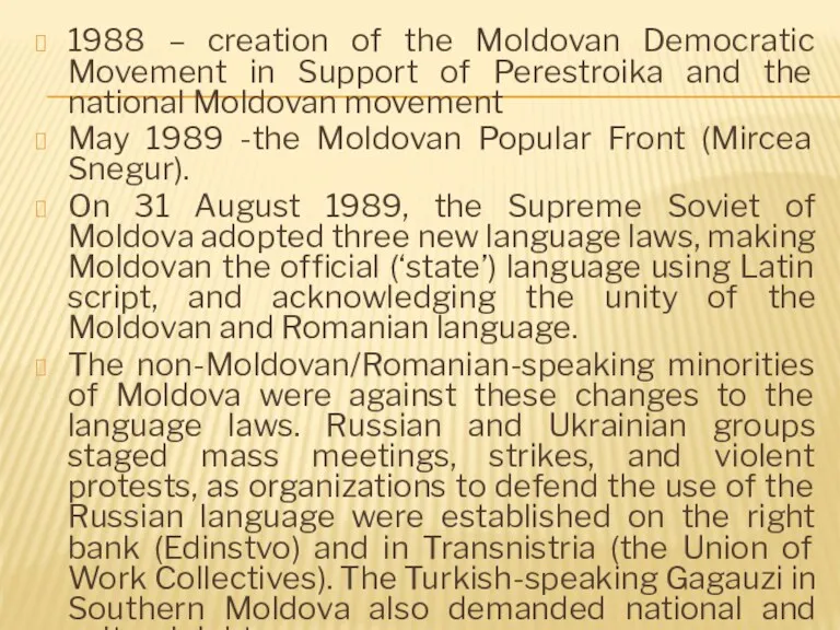 1988 – creation of the Moldovan Democratic Movement in Support