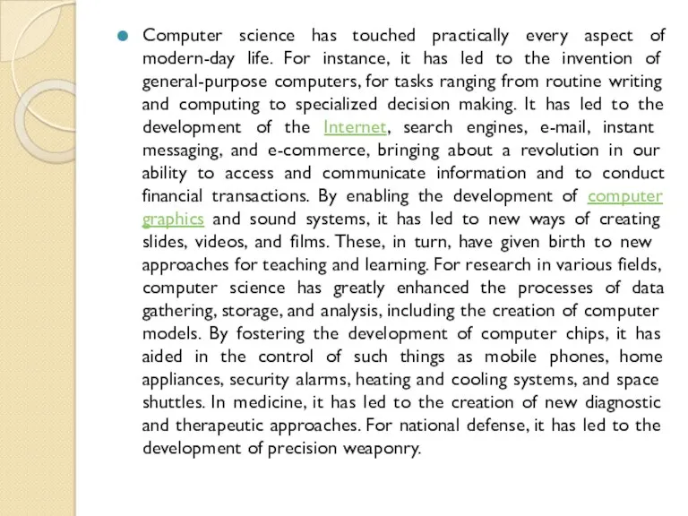 Computer science has touched practically every aspect of modern-day life.