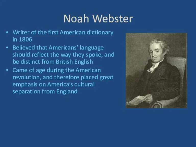 Noah Webster Writer of the first American dictionary in 1806