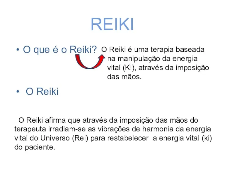 REIKI O que é o Reiki? O Reiki O Reiki é uma terapia