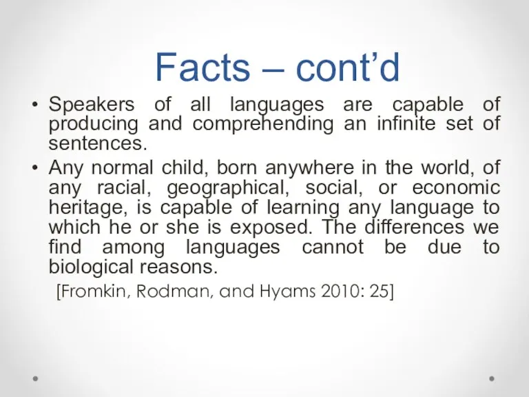 Facts – cont’d Speakers of all languages are capable of