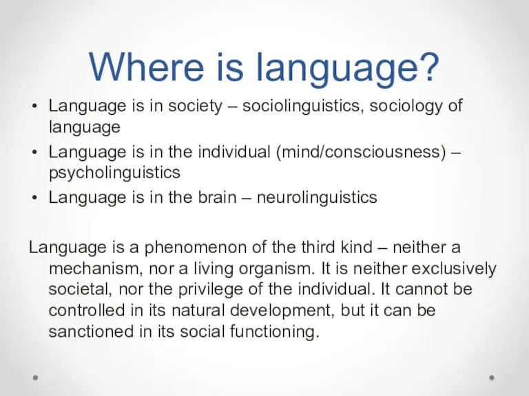 Where is language? Language is in society – sociolinguistics, sociology