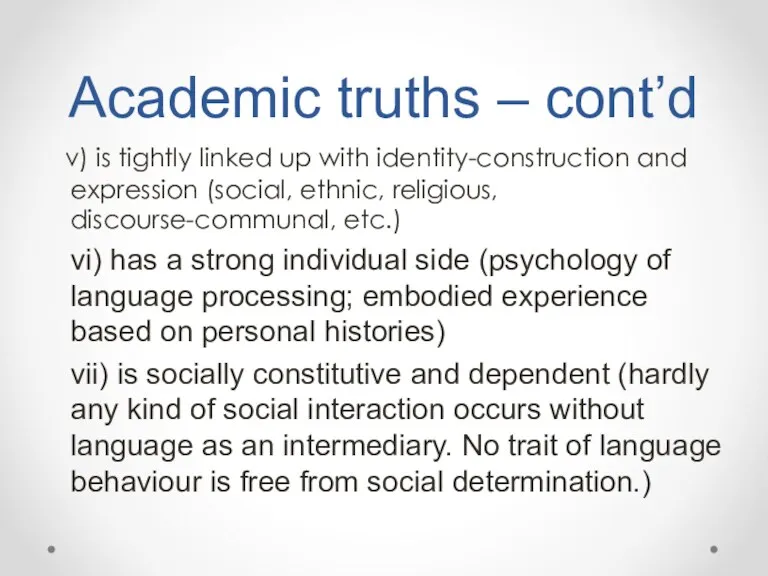 Academic truths – cont’d v) is tightly linked up with