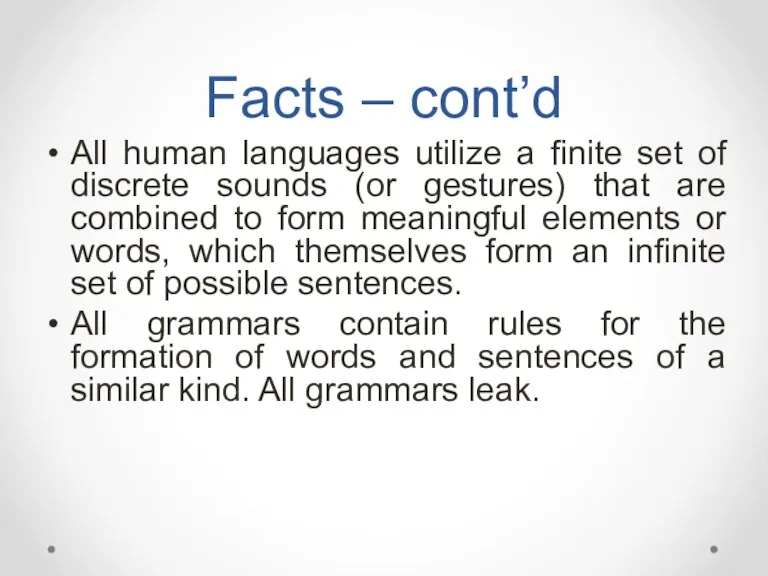 Facts – cont’d All human languages utilize a finite set