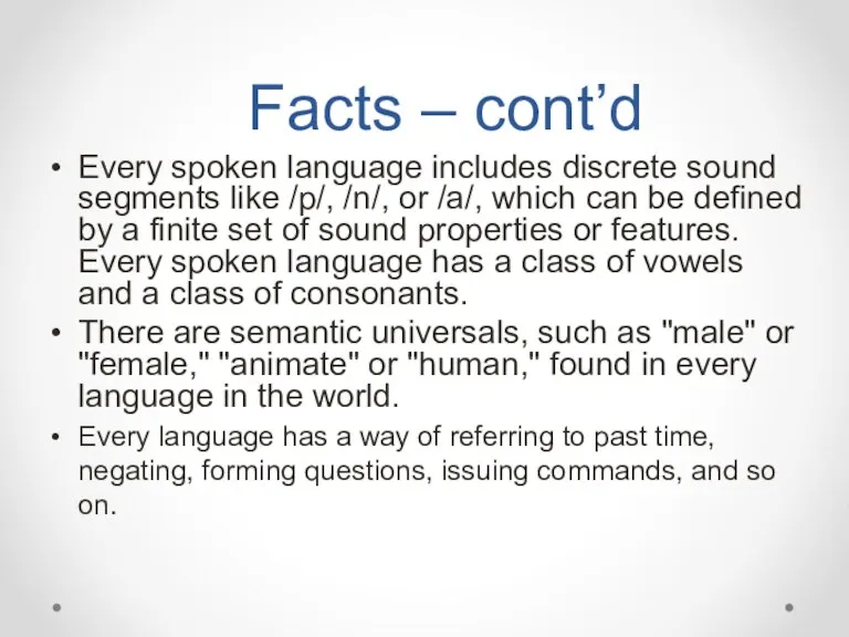 Facts – cont’d Every spoken language includes discrete sound segments