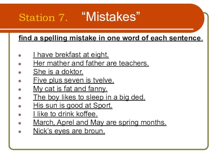 Station 7. “Mistakes” find a spelling mistake in one word