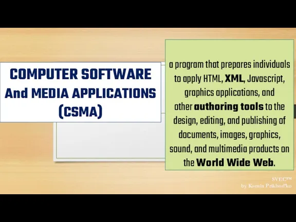 SVEC™ by Ksenia Prikhod’ko COMPUTER SOFTWARE And MEDIA APPLICATIONS (CSMA)