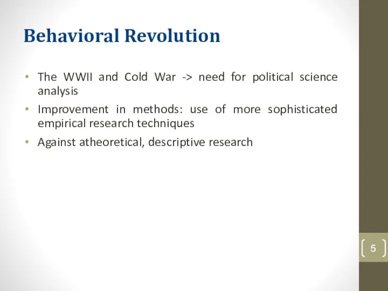 Behavioral Revolution The WWII and Cold War -> need for