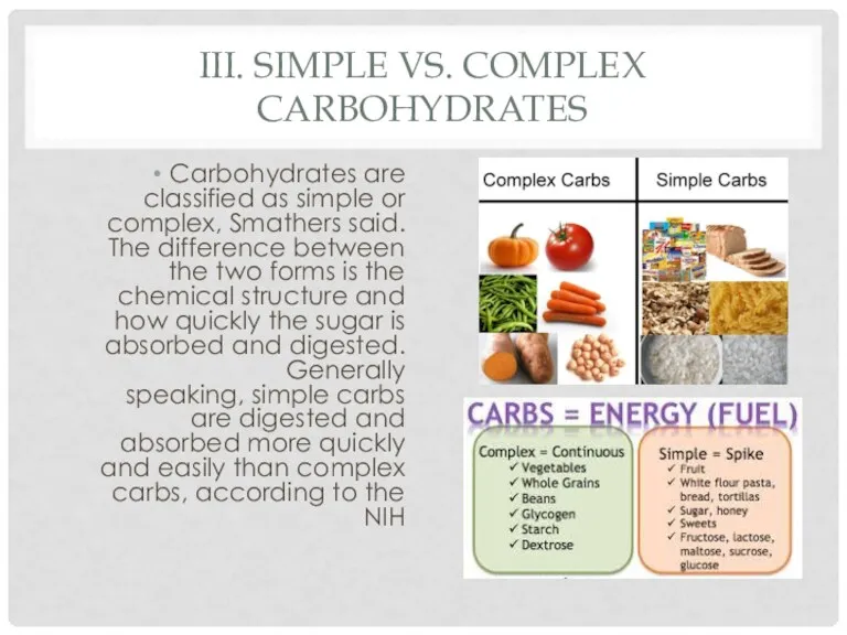 III. SIMPLE VS. COMPLEX CARBOHYDRATES Carbohydrates are classified as simple or complex, Smathers