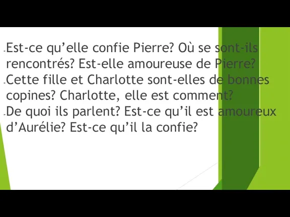 Est-ce qu’elle confie Pierre? Où se sont-ils rencontrés? Est-elle amoureuse