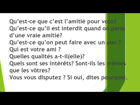 Qu’est-ce que c’est l’amitié pour vous? Qu’est-ce qu’il est interdit