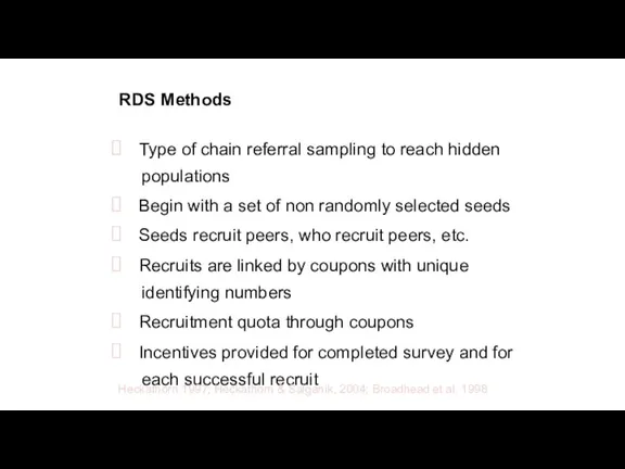 RDS Methods Type of chain referral sampling to reach hidden