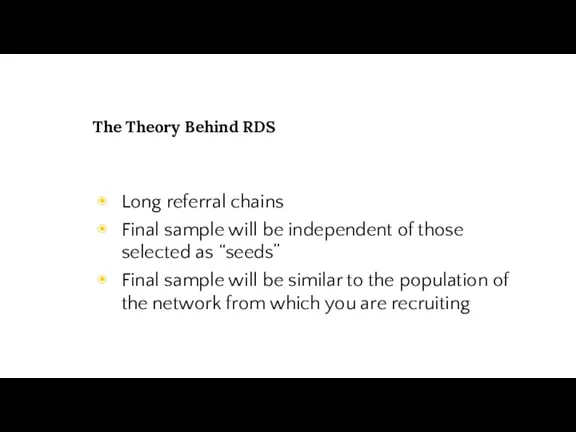 The Theory Behind RDS Uses principles of First OrderMarkov Theory
