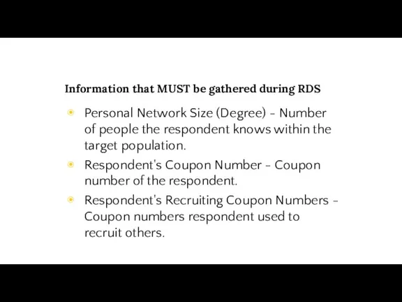 Information that MUST be gathered during RDS Personal Network Size