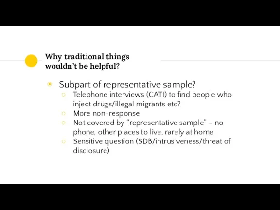 Why traditional things wouldn’t be helpful? Subpart of representative sample?