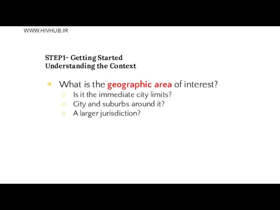 STEP1- Getting Started Understanding the Context What is the geographic