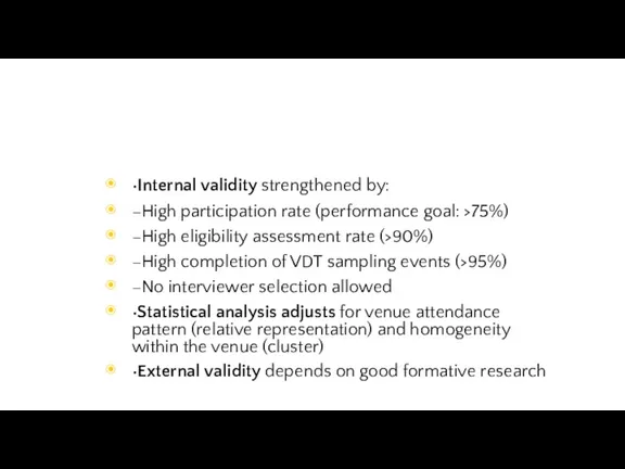 •Internal validity strengthened by: –High participation rate (performance goal: >75%)
