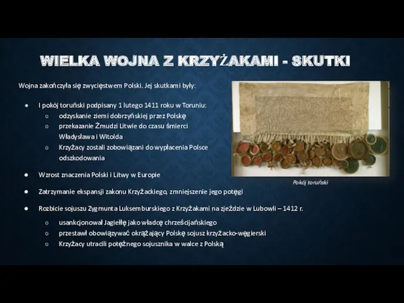 WIELKA WOJNA Z KRZYŻAKAMI - SKUTKI Wojna zakończyła się zwycięstwem