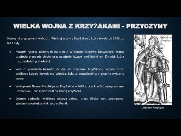 WIELKA WOJNA Z KRZYŻAKAMI - PRZYCZYNY Głównymi przyczynami wybuchu Wielkiej