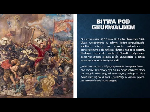 BITWA POD GRUNWALDEM Bitwa rozpoczęła się 15 lipca 1410 roku