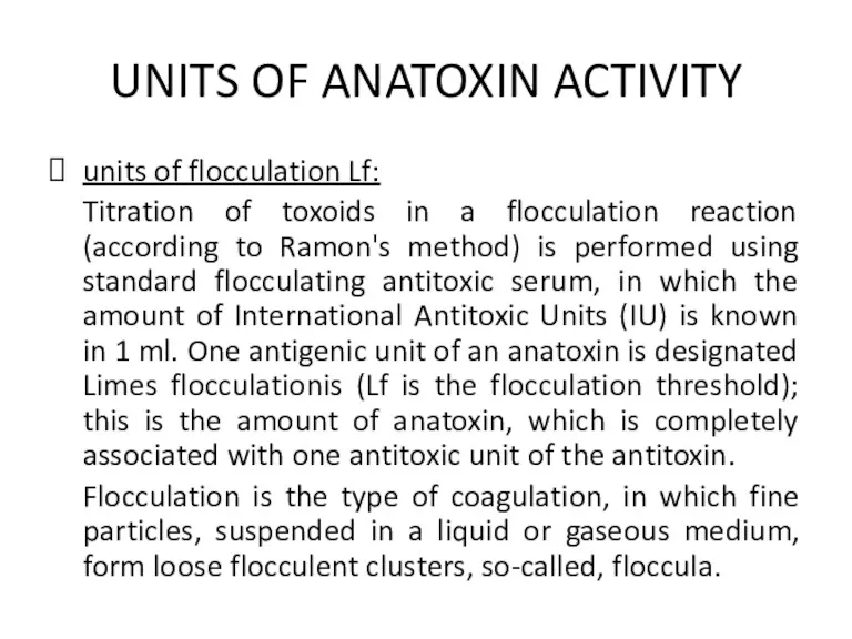 UNITS OF ANATOXIN ACTIVITY units of flocculation Lf: Titration of toxoids in a
