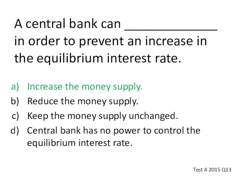 A central bank can _____________ in order to prevent an