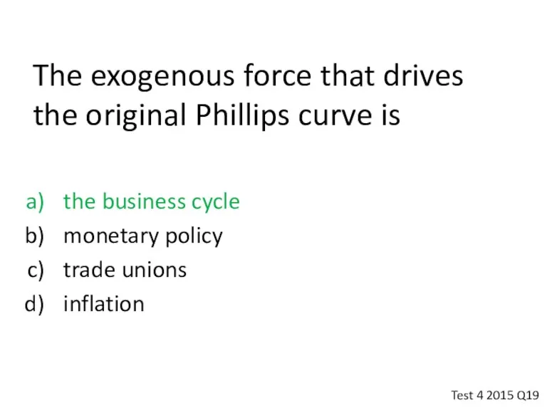 The exogenous force that drives the original Phillips curve is