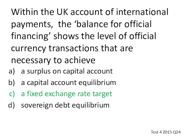 Within the UK account of international payments, the ‘balance for