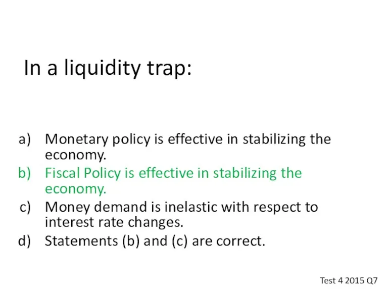 In a liquidity trap: Monetary policy is effective in stabilizing