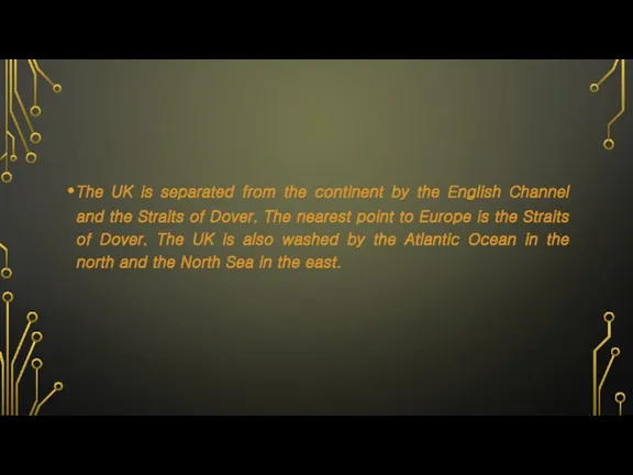 The UK is separated from the continent by the English