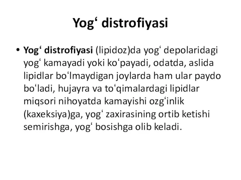 Yogʻ distrofiyasi Yogʻ distrofiyasi (lipidoz)da yogʻ depolaridagi yogʻ kamayadi yoki koʻpayadi, odatda, aslida