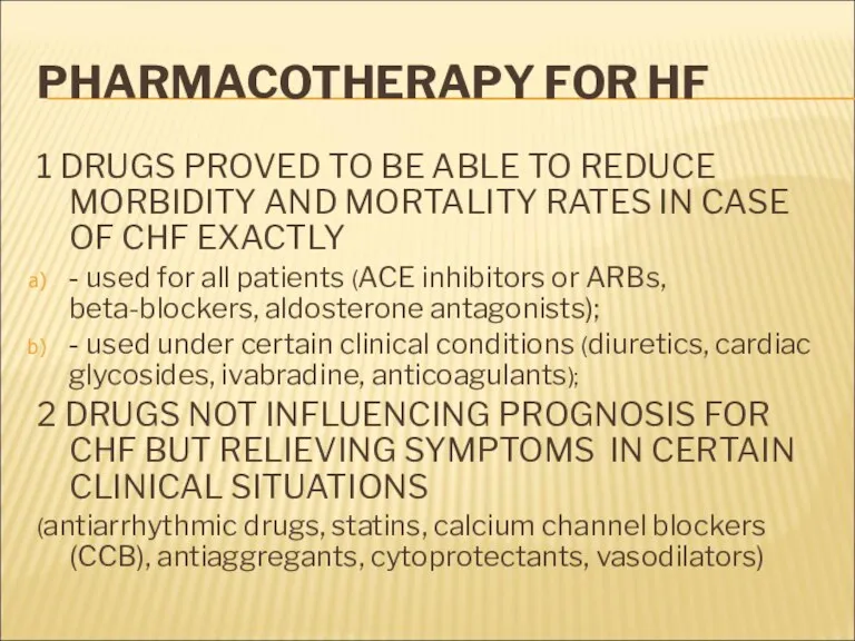 PHARMACOTHERAPY FOR HF 1 DRUGS PROVED TO BE ABLE TO