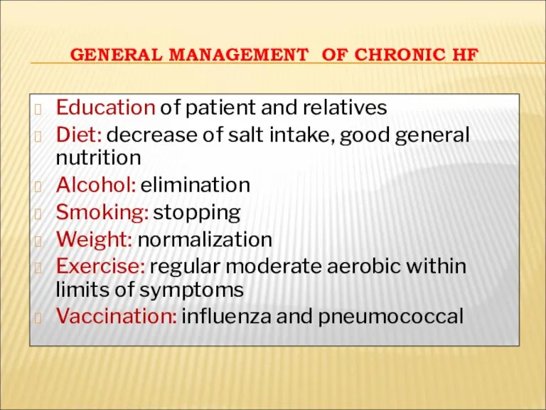 GENERAL MANAGEMENT OF CHRONIC HF Education of patient and relatives