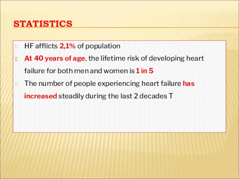 STATISTICS HF afflicts 2,1% of population At 40 years of