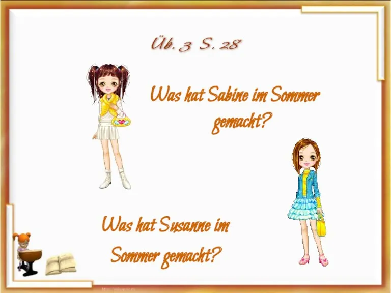 Was hat Sabine im Sommer gemacht? Üb. 3 S. 28 Was hat Susanne im Sommer gemacht?