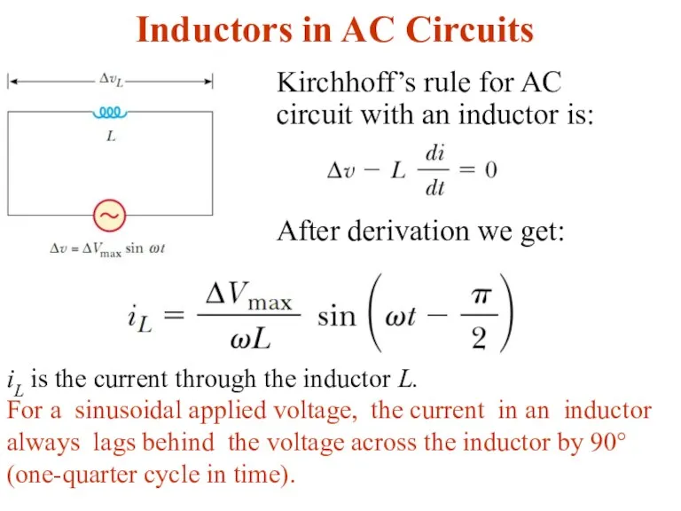 Inductors in AC Circuits Kirchhoff’s rule for AC circuit with