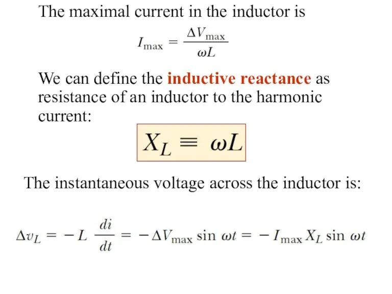 The maximal current in the inductor is We can define the inductive reactance