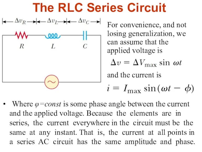 The RLC Series Circuit For convenience, and not losing generalization, we can assume