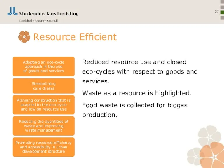 Resource Efficient Reduced resource use and closed eco-cycles with respect