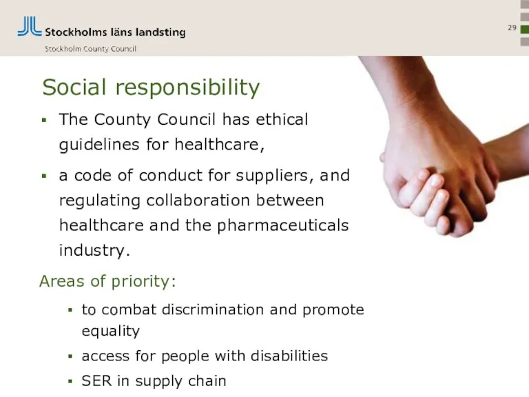 Social responsibility The County Council has ethical guidelines for healthcare,