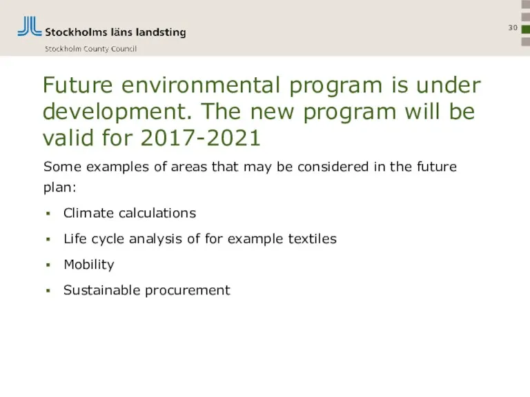 Future environmental program is under development. The new program will