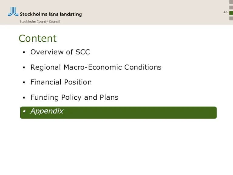 Content Overview of SCC Regional Macro-Economic Conditions Financial Position Funding Policy and Plans Appendix