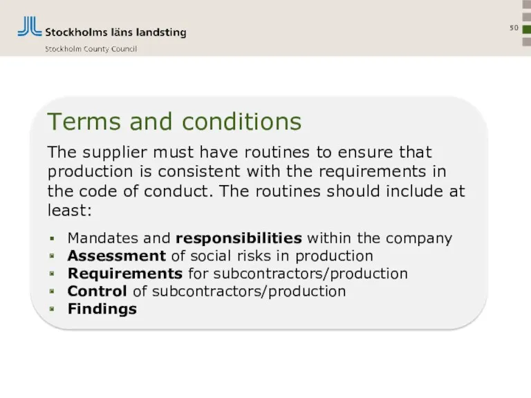 Terms and conditions The supplier must have routines to ensure