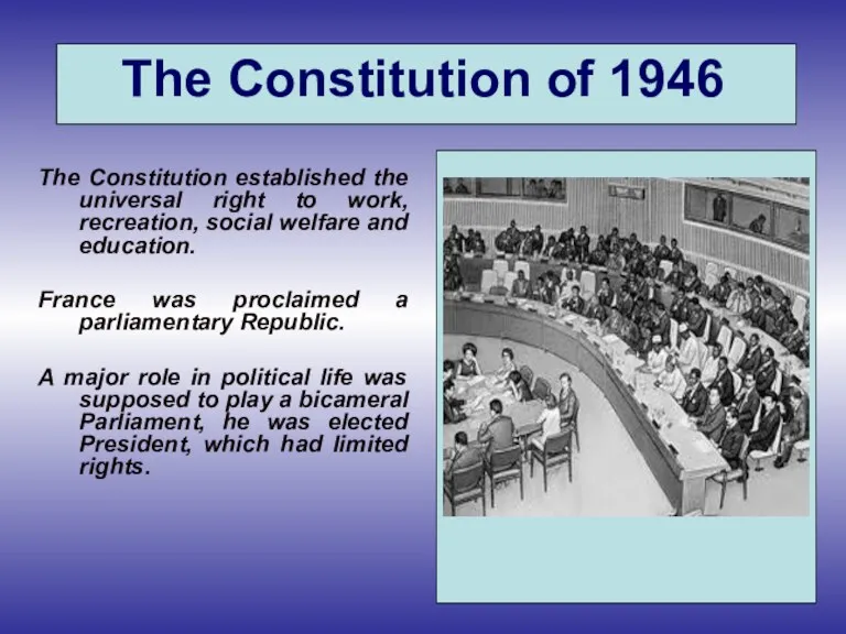 The Constitution of 1946 The Constitution established the universal right